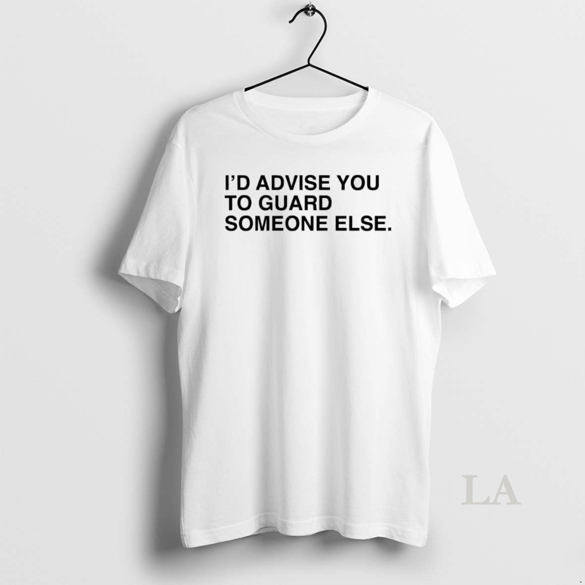 Original Id Advise You To Guard Someone Else Shirt Hoodie Sweatshirt | PurePodTees.com