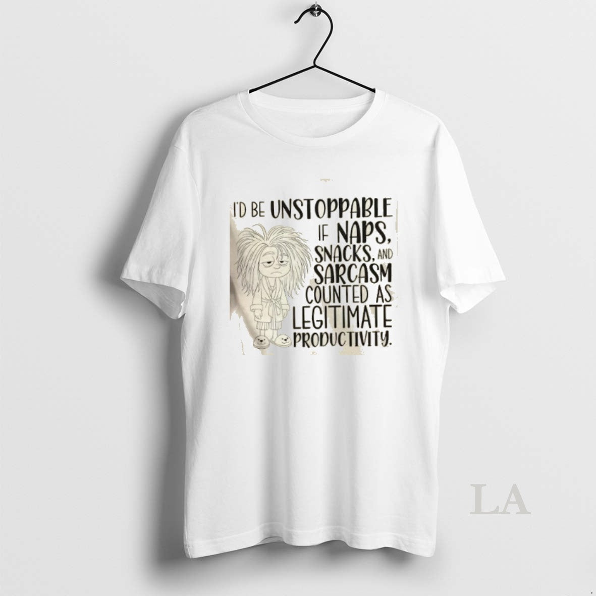 Original Id Be Unstoppable If Naps Snacks And Sarcasm Counted As Legitimate Productivity Shirt Hoodie Sweatshirt