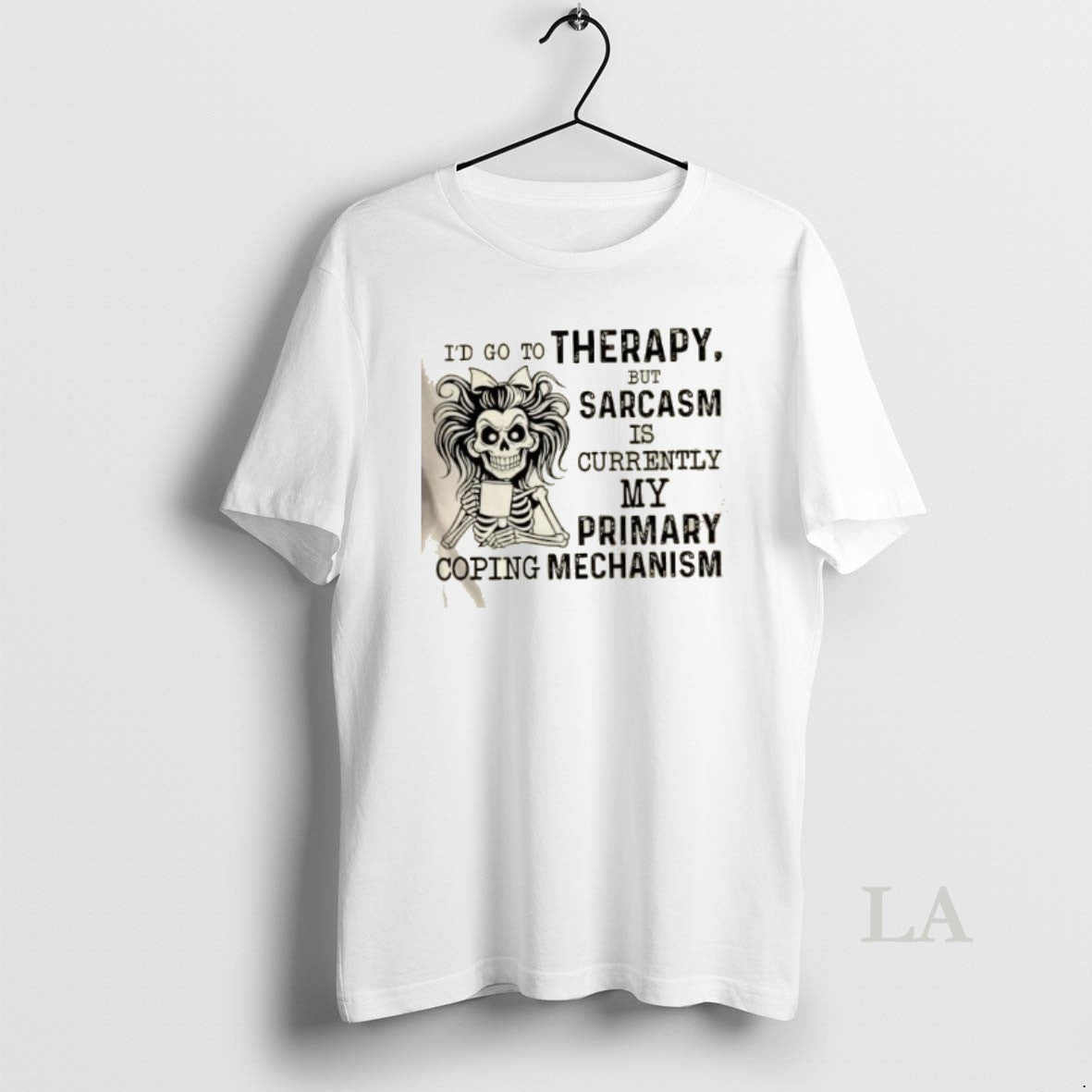 Original Id Go To Therapy But Sarcasm Is Currently My Primary Coping Mechanism Shirt Hoodie Sweatshirt | PurePodTees.com