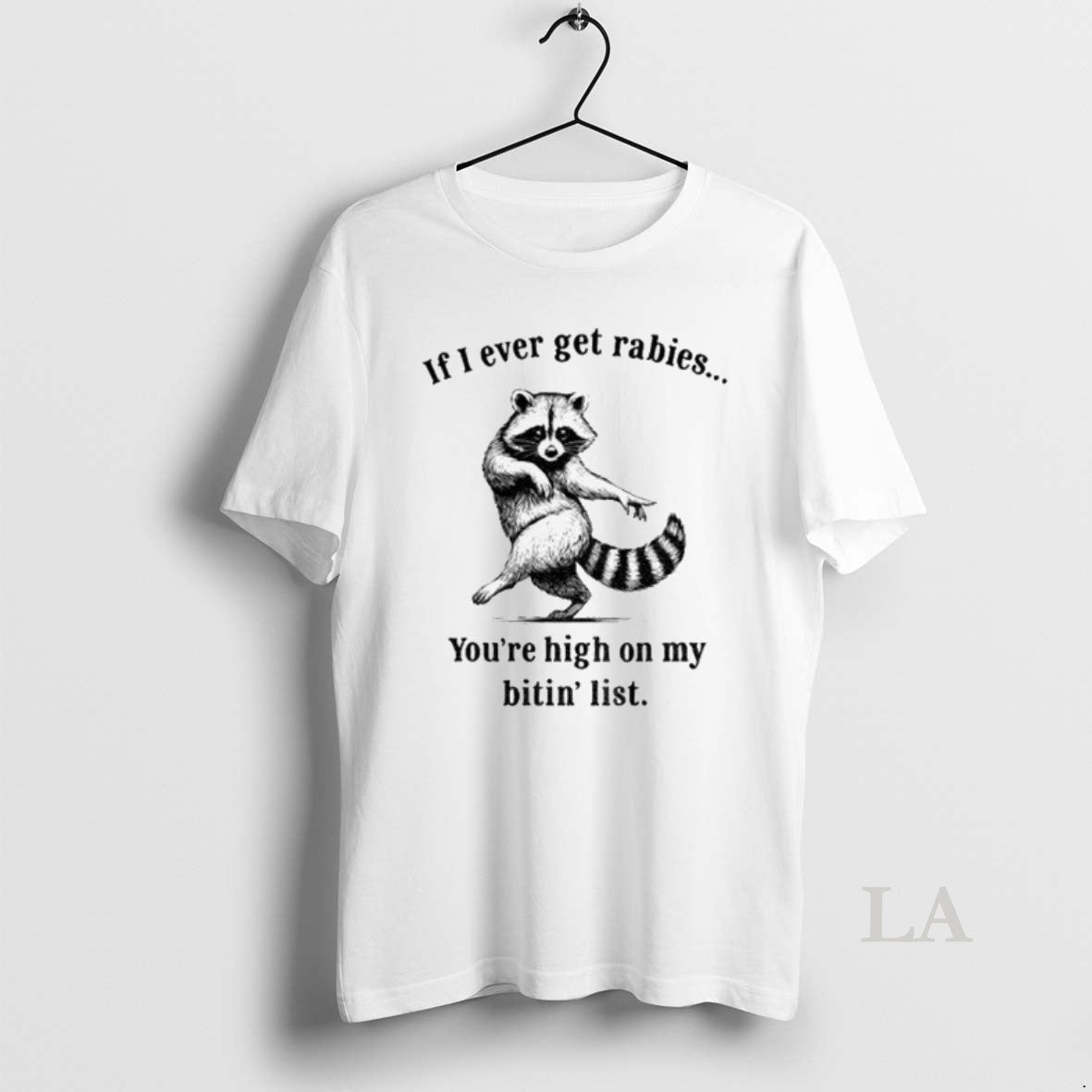 Original If I Ever Get Rabies Youre High On My Bitin List Dancing Raccoon Shirt Hoodie Sweatshirt | PurePodTees.com