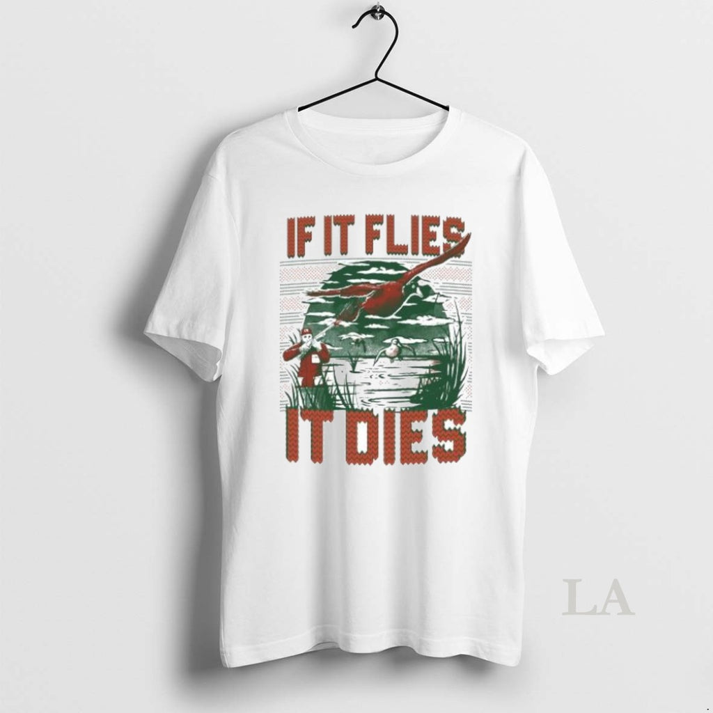 Original If It Flies It Dies Tacky 2025 Shirt Hoodie Sweatshirt | PurePodTees.com