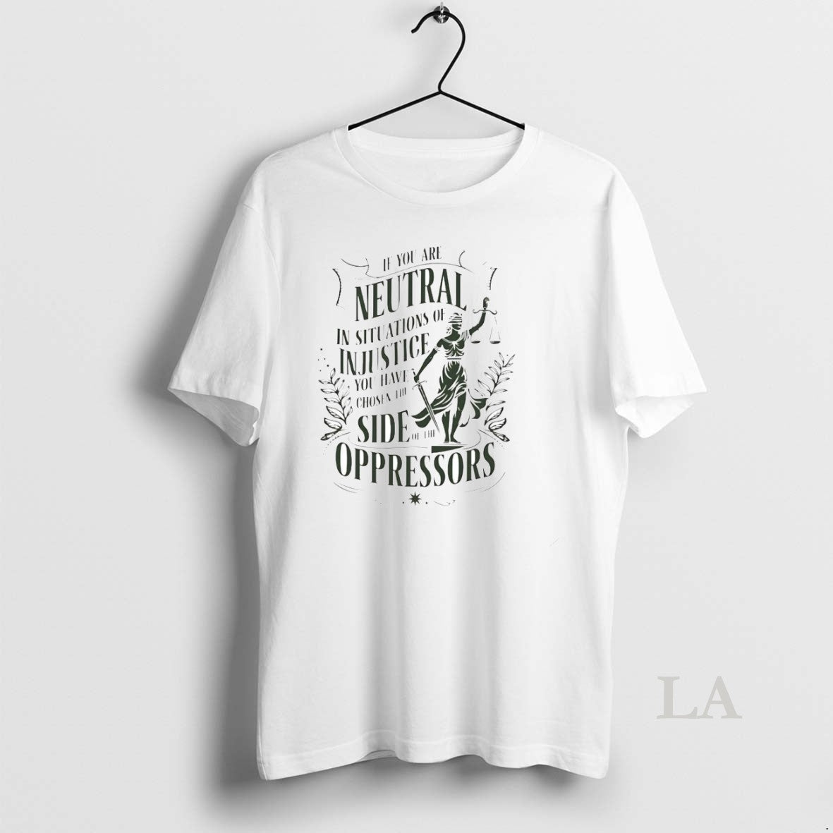 Original If You Are Neutral In Situations Of Injustice Side Of The Oppressors Shirt Hoodie Sweatshirt | PurePodTees.com