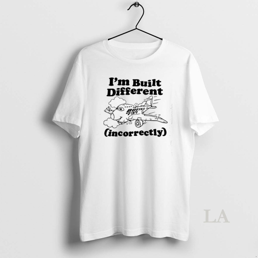 Original Im Built Different Incorrectly Boeing 737 Cute Shirt Hoodie Sweatshirt | PurePodTees.com
