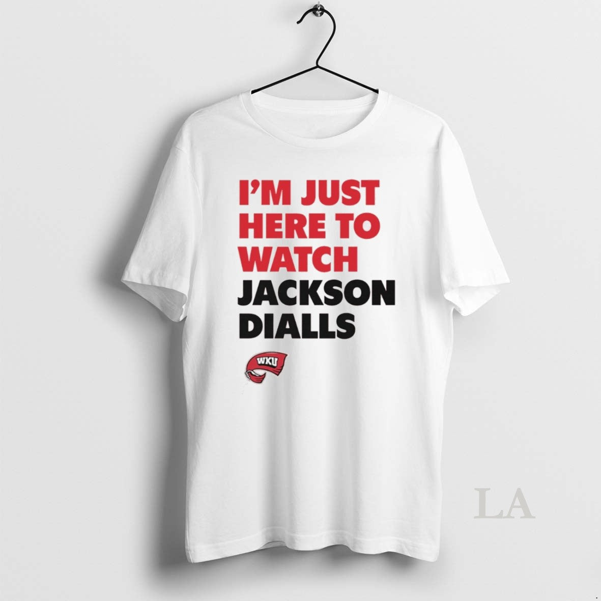 Original Im Just Here To Watch Jackson Dialls Wku Western Kentucky Shirt Hoodie Sweatshirt | PurePodTees.com