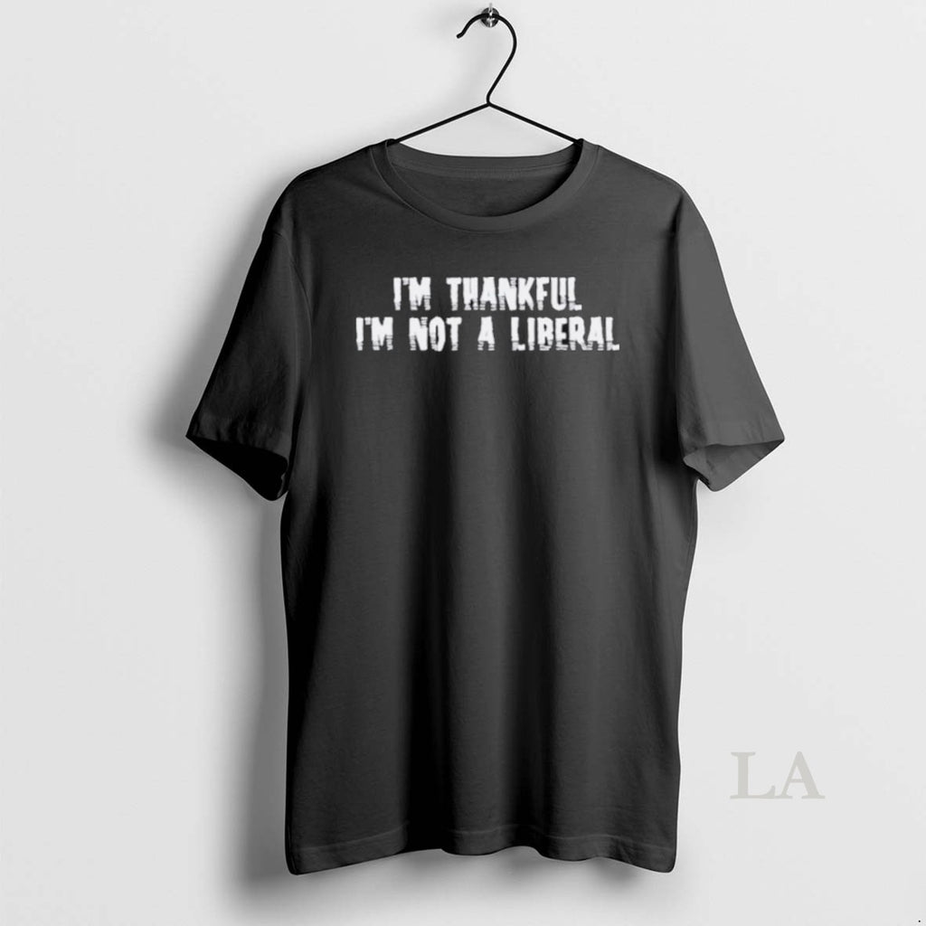 Original Im Thankful Im Not A Liberal Tour 2025 Shirt Hoodie Sweatshirt | PurePodTees.com