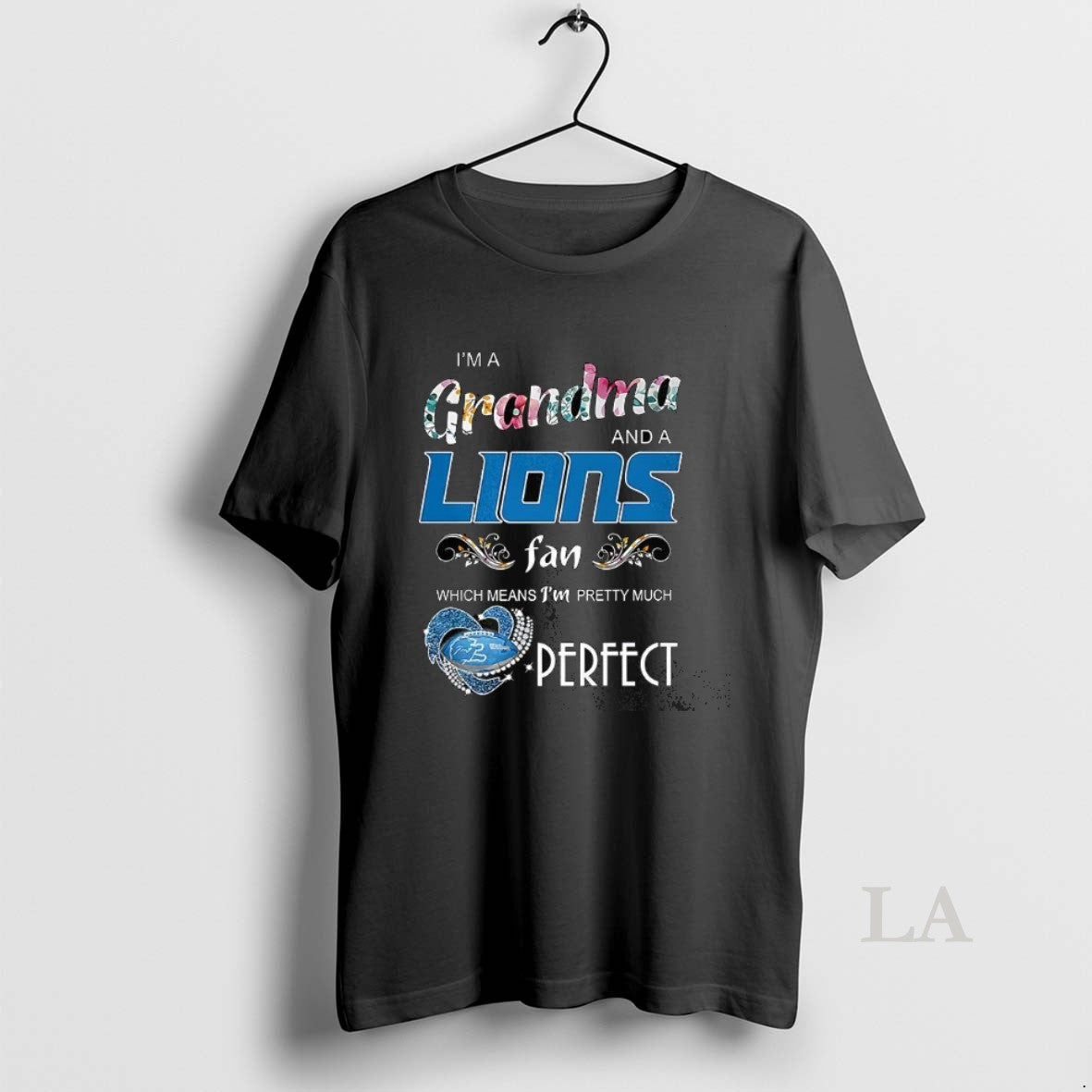 Original Im A Grandma And A Lions Fan Which Means Im Pretty Much Perfect 2025 Shirt Hoodie Sweatshirt | PurePodTees.com