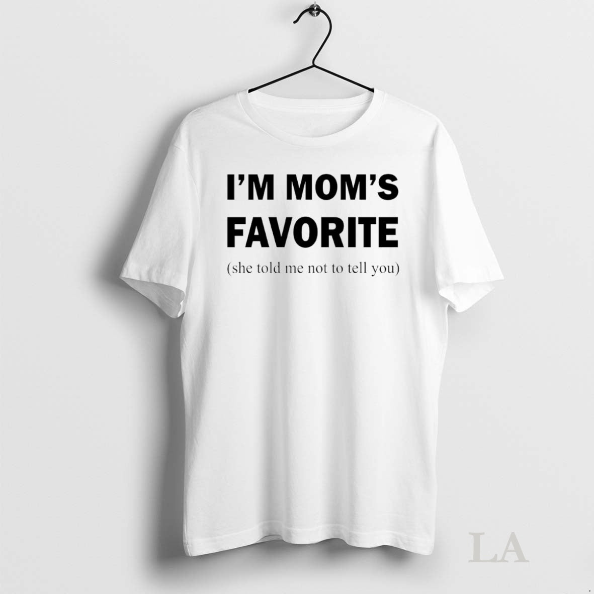 Original Im Moms Favorite She Told Me Not To Tell You Circle Shirt Hoodie Sweatshirt | PurePodTees.com