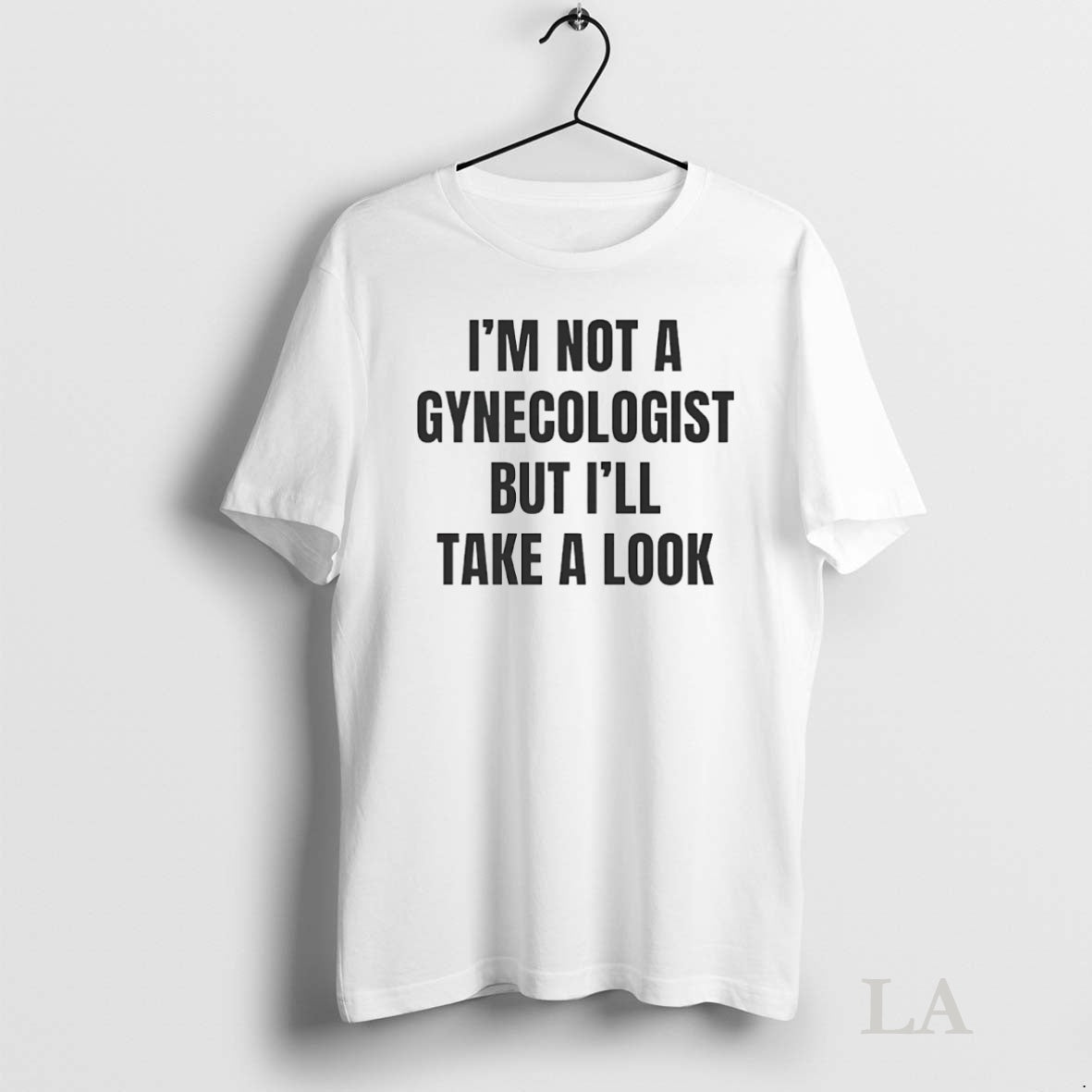 Original Im Not A Gynecologist Ill Look Circle Shirt Hoodie Sweatshirt | PurePodTees.com