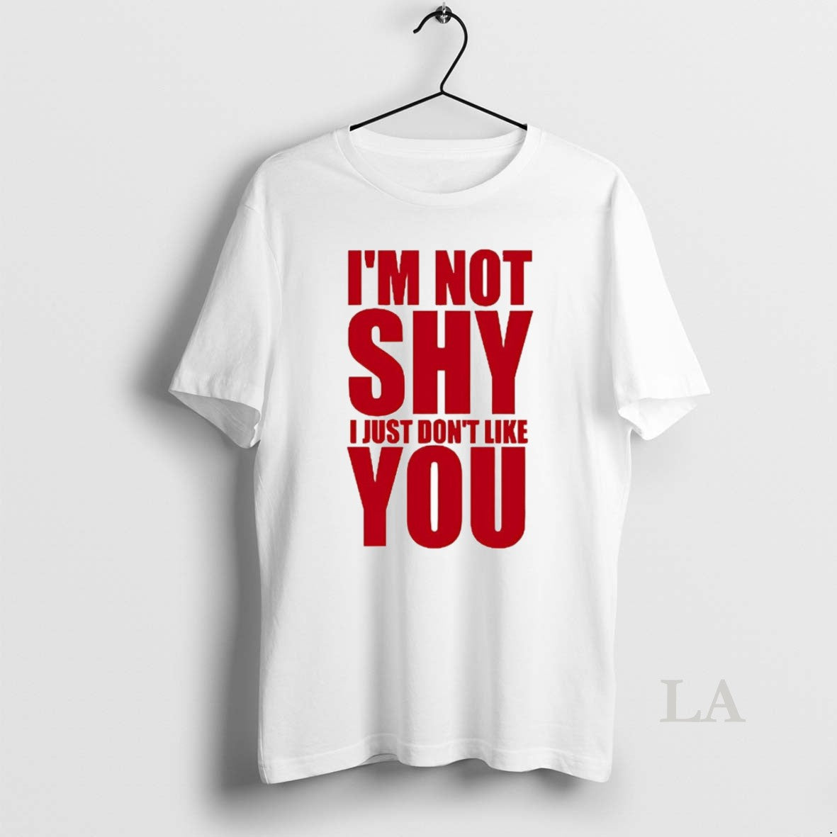 Original Im Not Shy I Just Dont Like You Shirt Hoodie Sweatshirt | PurePodTees.com