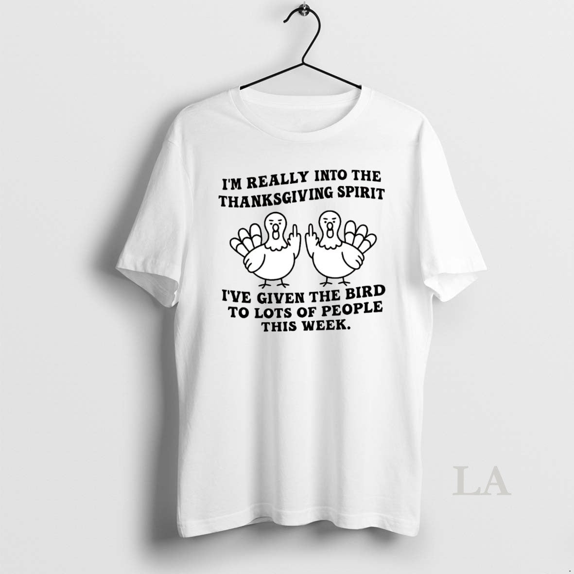 Original Im Really Into Thanksgiving Spirit Ive Given The Bird To Lots Of People This Shirt Hoodie Sweatshirt