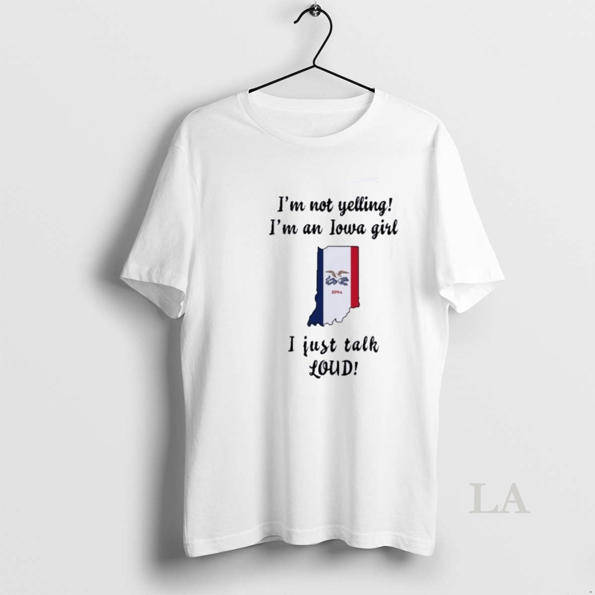 Original Indiana Map Im Not Yelling Im An Iowa Girl I Just Talk Loud Shirt Hoodie Sweatshirt | PurePodTees.com