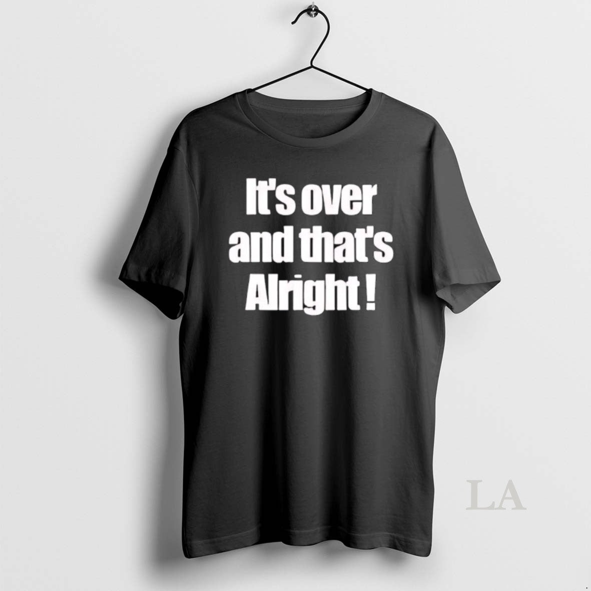 Original Its Over And Thats Alright Shirt Hoodie Sweatshirt | PurePodTees.com