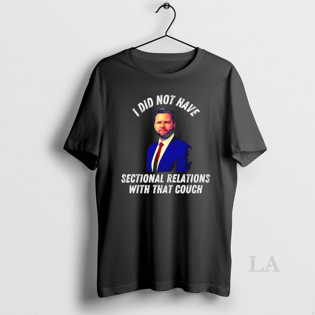 Original Jd Vance Couch I Did Not Have Sectional Relations With That Couch Shirt Hoodie Sweatshirt | PurePodTees.com