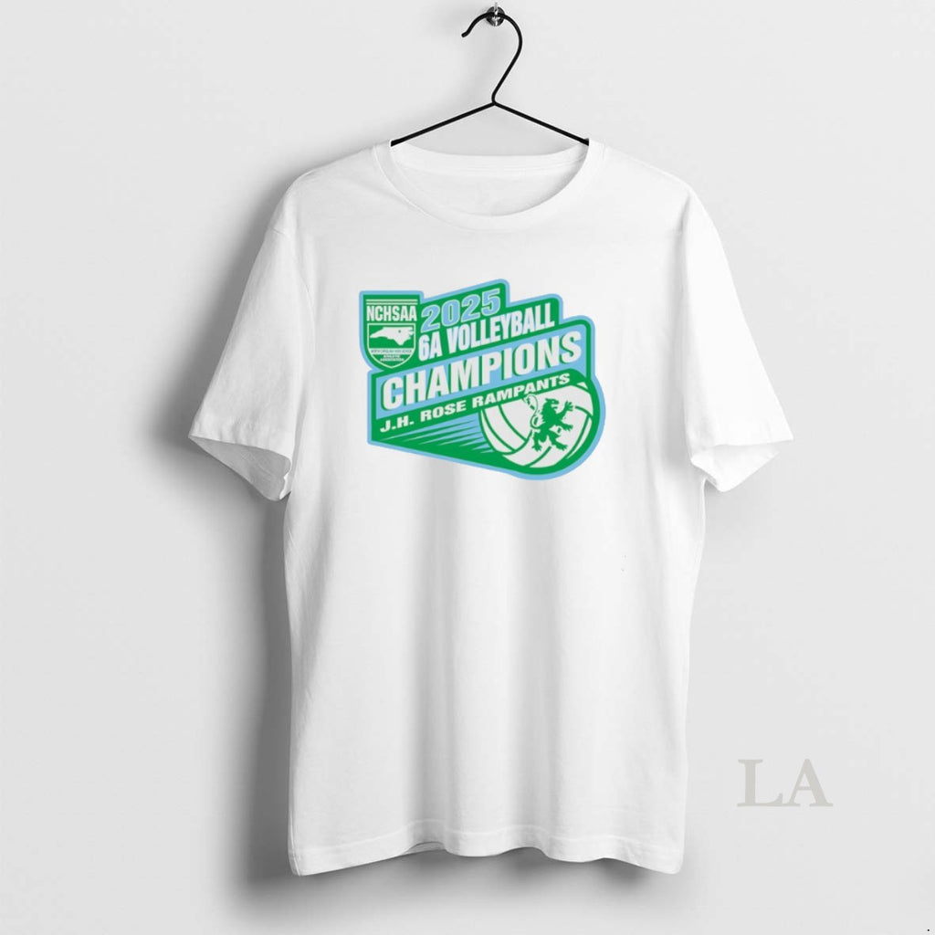 Original Jh Rose Rampants 2025 Nchsaa 6a Volleyball Champions Shirt Hoodie Sweatshirt | PurePodTees.com