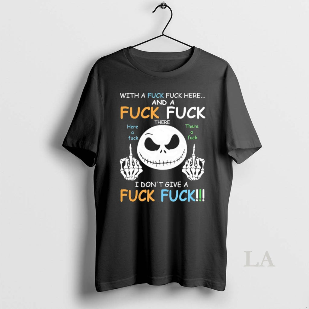 Original Jack Skellington With A Fuck And A Fuck I Dont Give A Fuck Shirt Hoodie Sweatshirt | PurePodTees.com