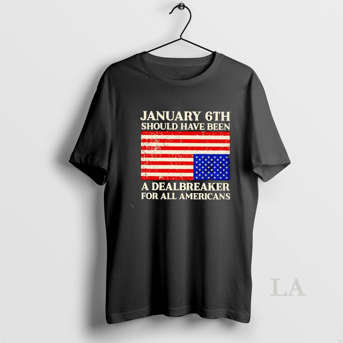 Original Jan 6th Should Have Been A Dealbreaker For All Americans Shirt Hoodie Sweatshirt | PurePodTees.com