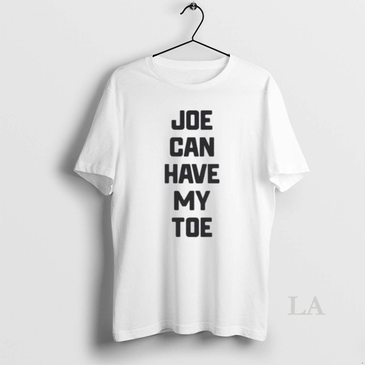 Original Joe Can Have My Toe Shirt Hoodie Sweatshirt | PurePodTees.com