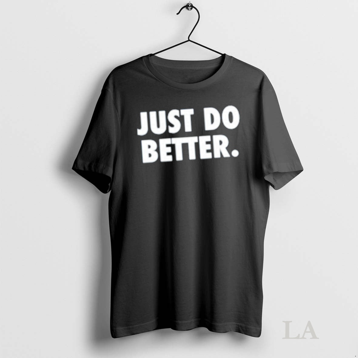 Original Just Do Better Shirt Hoodie Sweatshirt | PurePodTees.com