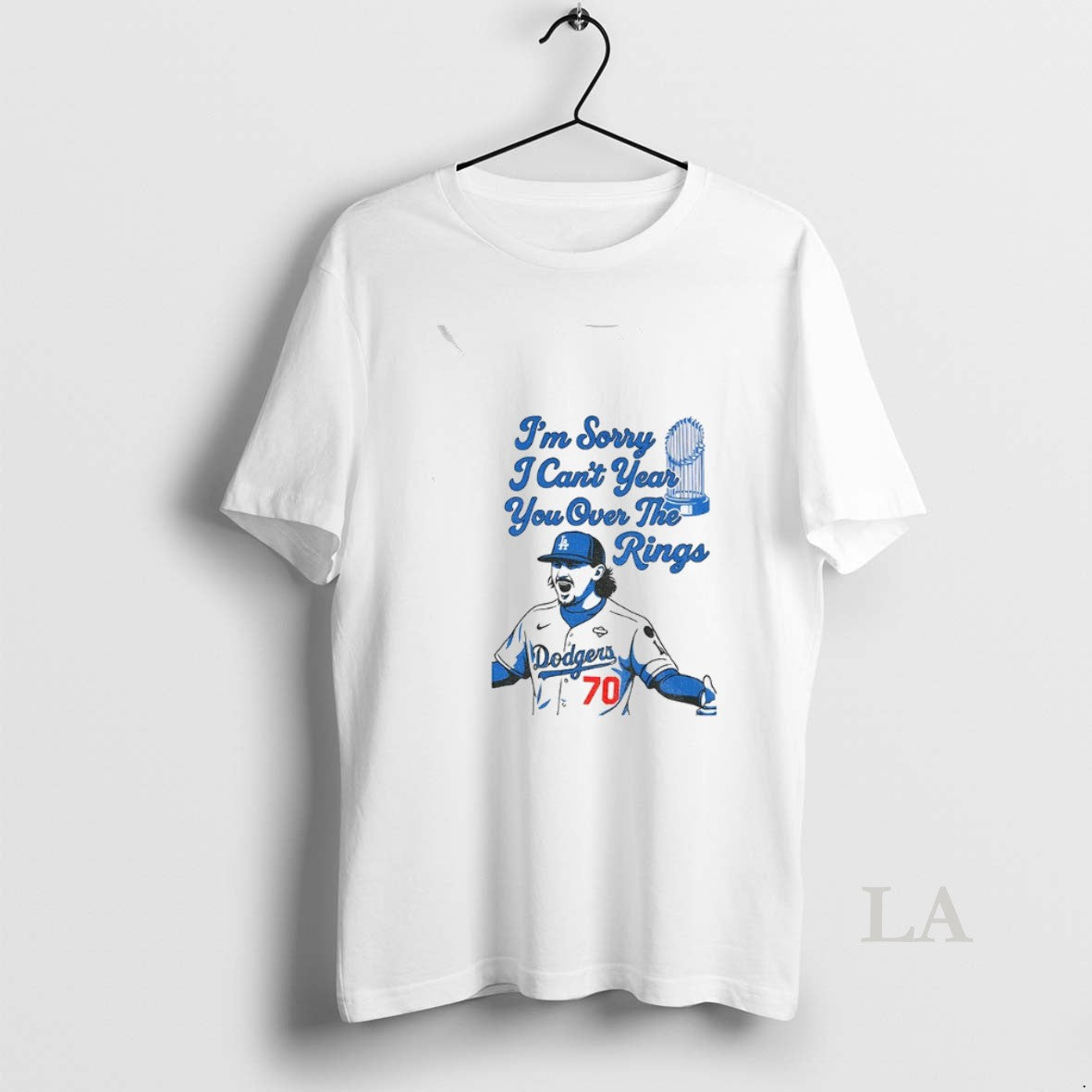 Original Justin Wrobleski Los Angeles Dodgers Im Sorry I Cant Year You Over The Rings Shirt Hoodie Sweatshirt