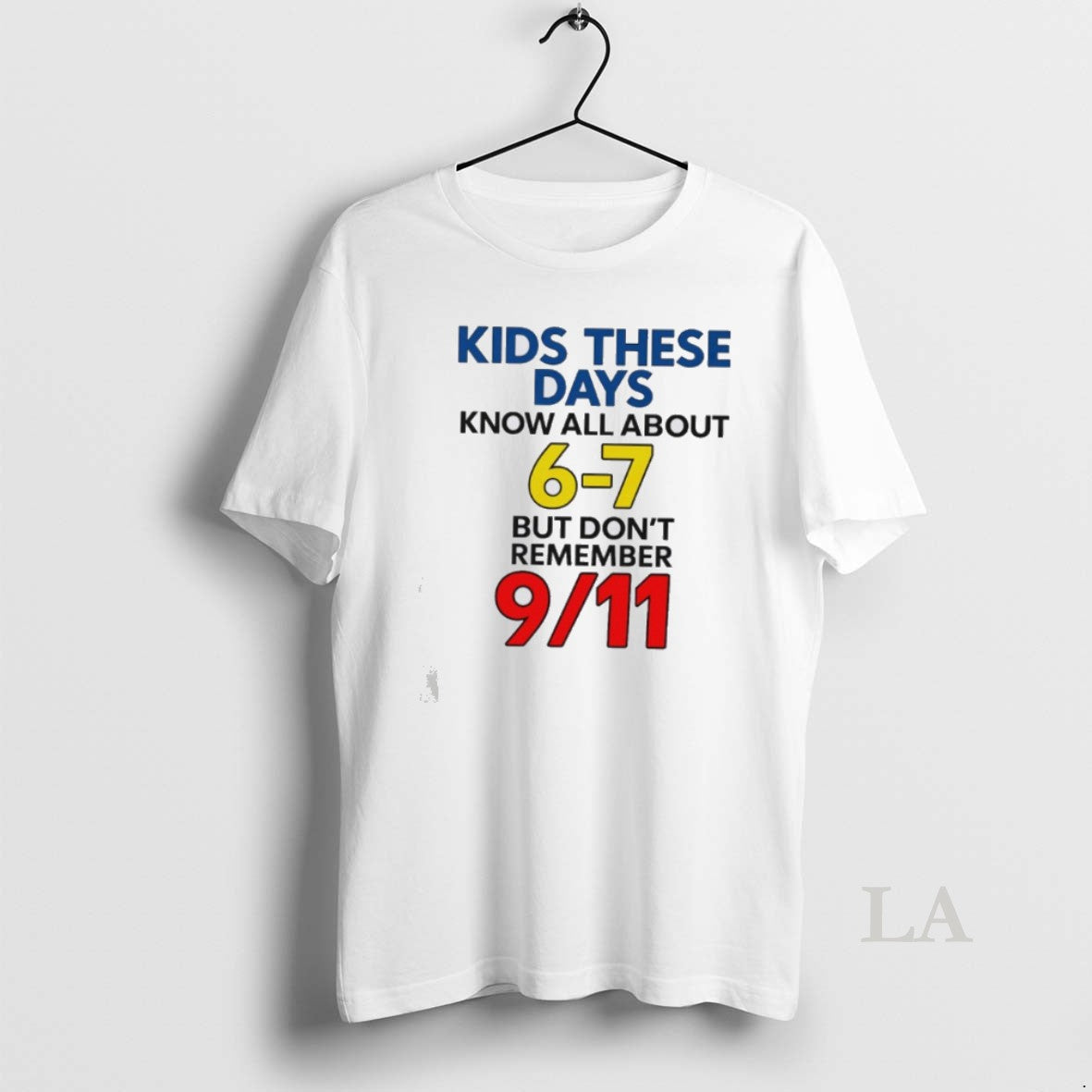 Original Kids These Days Know All About 6 7 But Dont Remember 9 Shirt Hoodie Sweatshirt | PurePodTees.com