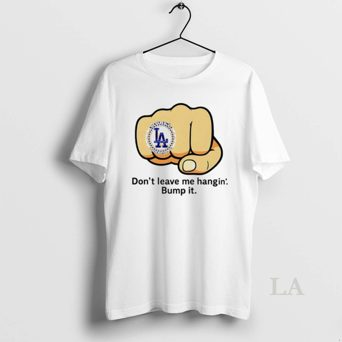 Original La Dodgers Dont Leave Me Hangin Bump It Ring Shirt Hoodie Sweatshirt | PurePodTees.com