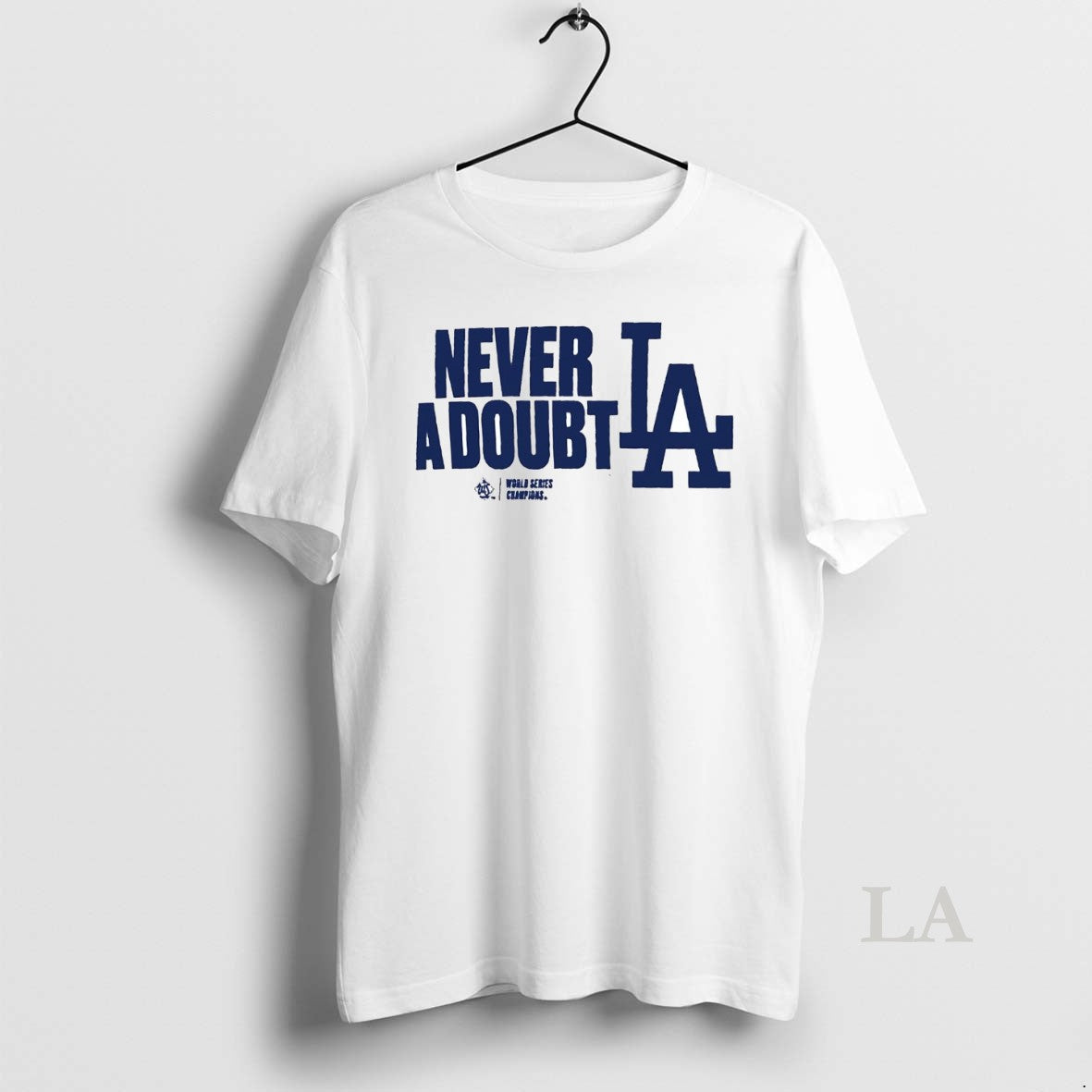 Original La Dodgers Never A Doubt 2025 World Series Champions Shirt Hoodie Sweatshirt | PurePodTees.com