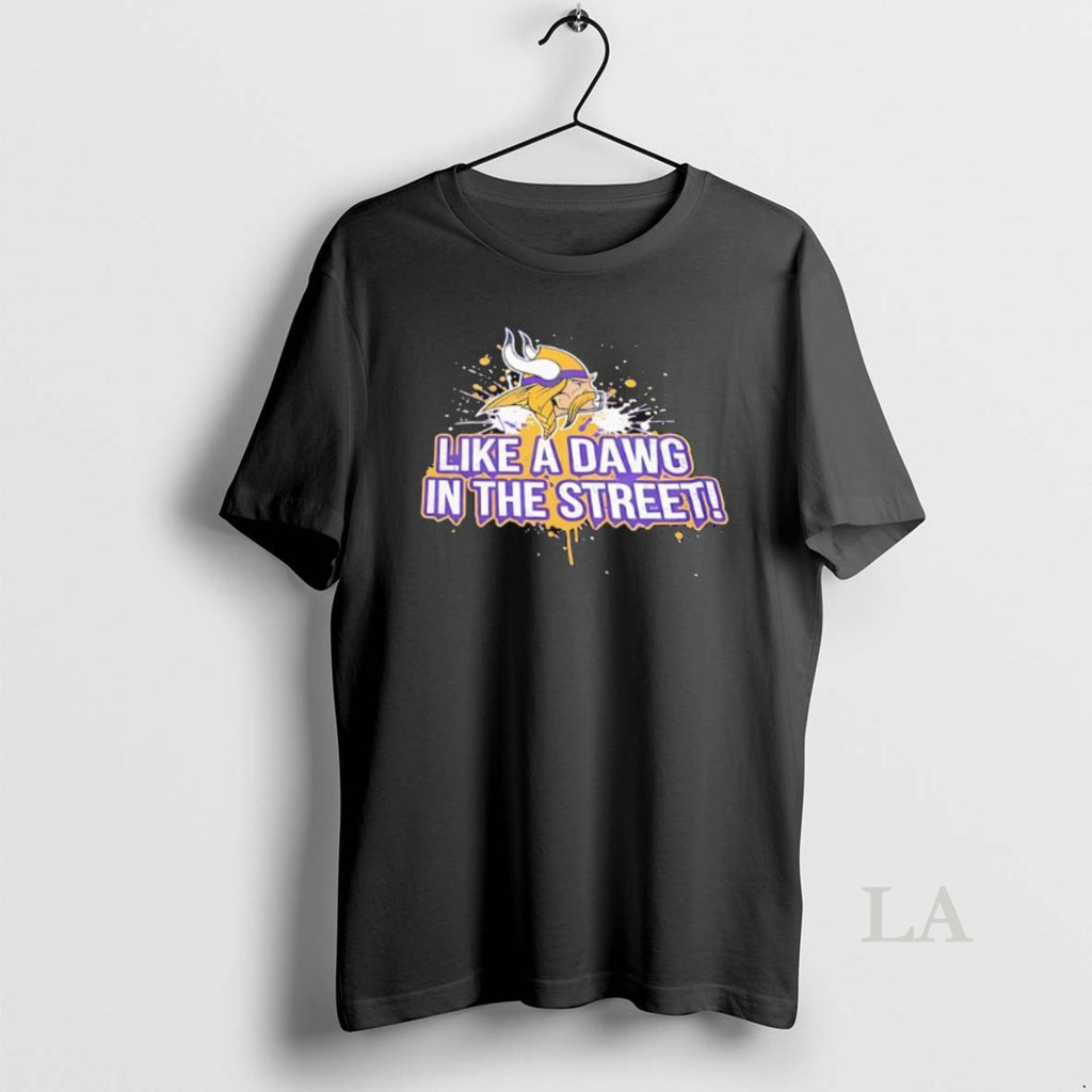 Original Like A Dawg In The Street Minnesota Vikings Shirt Hoodie Sweatshirt | PurePodTees.com