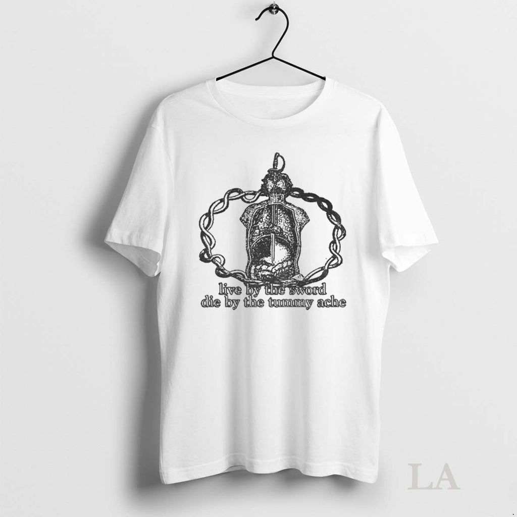 Original Live By The Sword Die By The Tummy Ache Shirt Hoodie Sweatshirt | PurePodTees.com