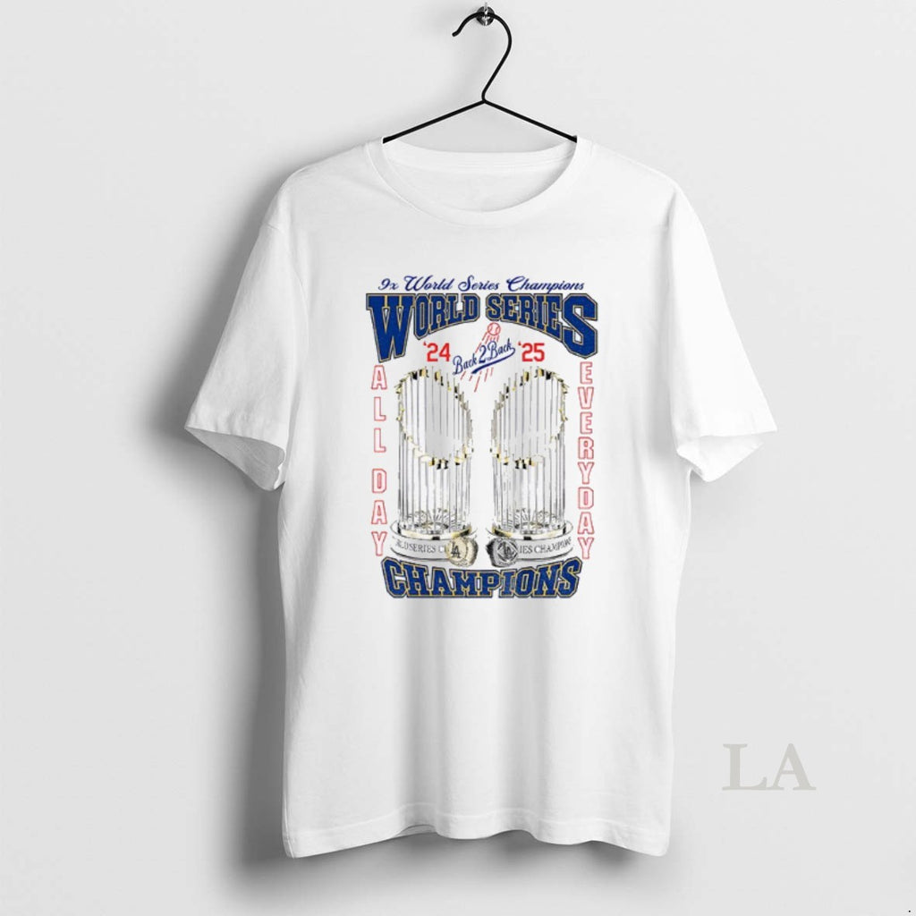 Original Los Angeles Dodgers All Day Everyday 9x World Series Champions 2025 World Series Shirt Hoodie Sweatshirt