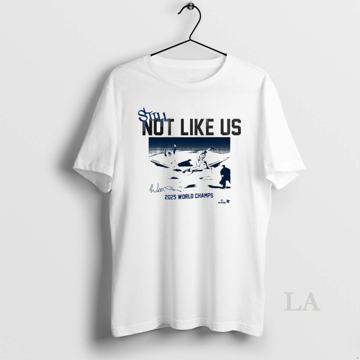 Original Los Angeles Dodgers Baseball Still Not Like Us 2025 World Champs Defeat Toronto Blue Shirt Hoodie Sweatshirt