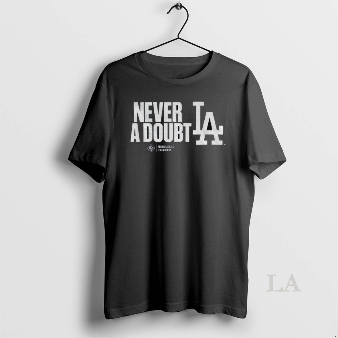 Original Los Angeles Dodgers Mlb Baseball World Series Never A Doubt 2025 Shirt Hoodie Sweatshirt | PurePodTees.com