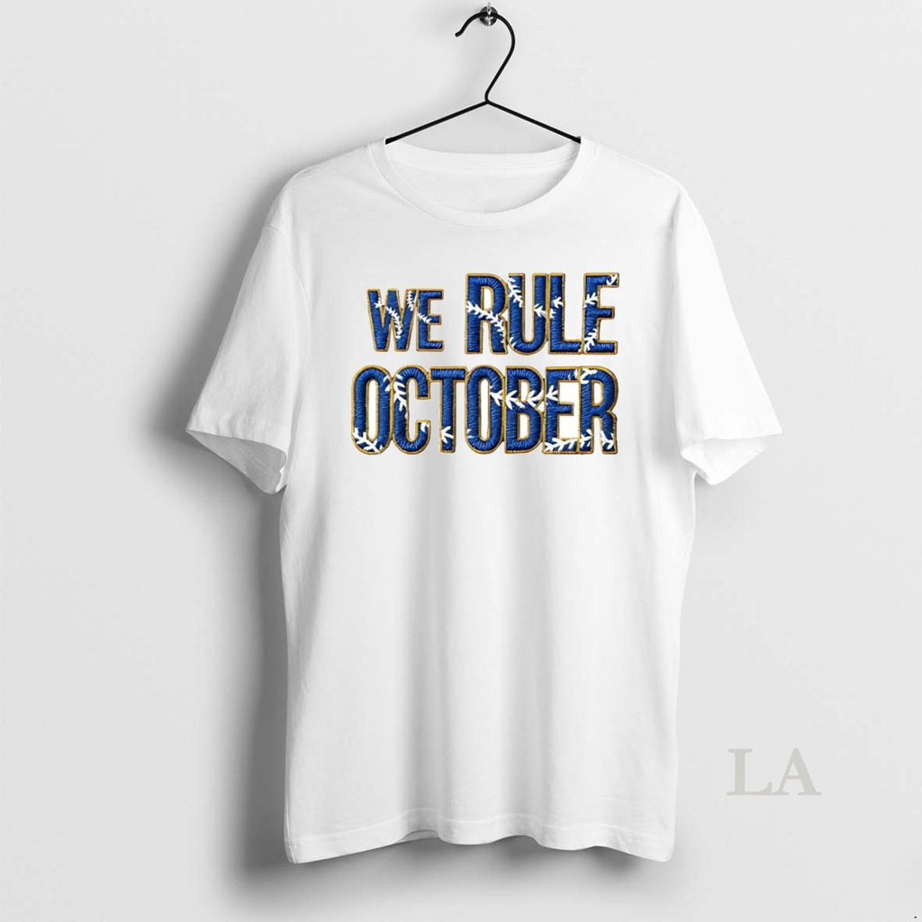Original Los Angeles Dodgers We Rule October Shirt Hoodie Sweatshirt | PurePodTees.com