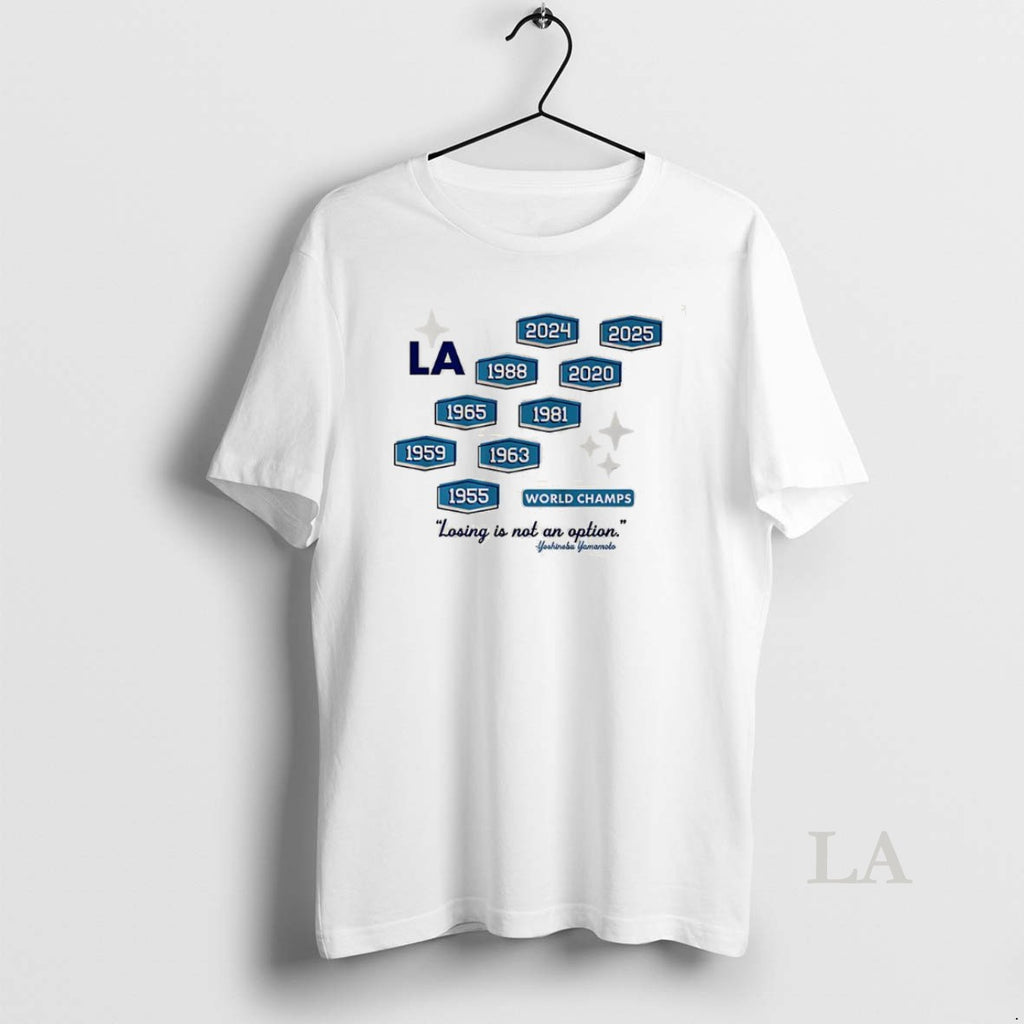 Original Los Angeles Baseball Nine Time World Champs Losing Is Not An Option Shirt Hoodie Sweatshirt | PurePodTees.com