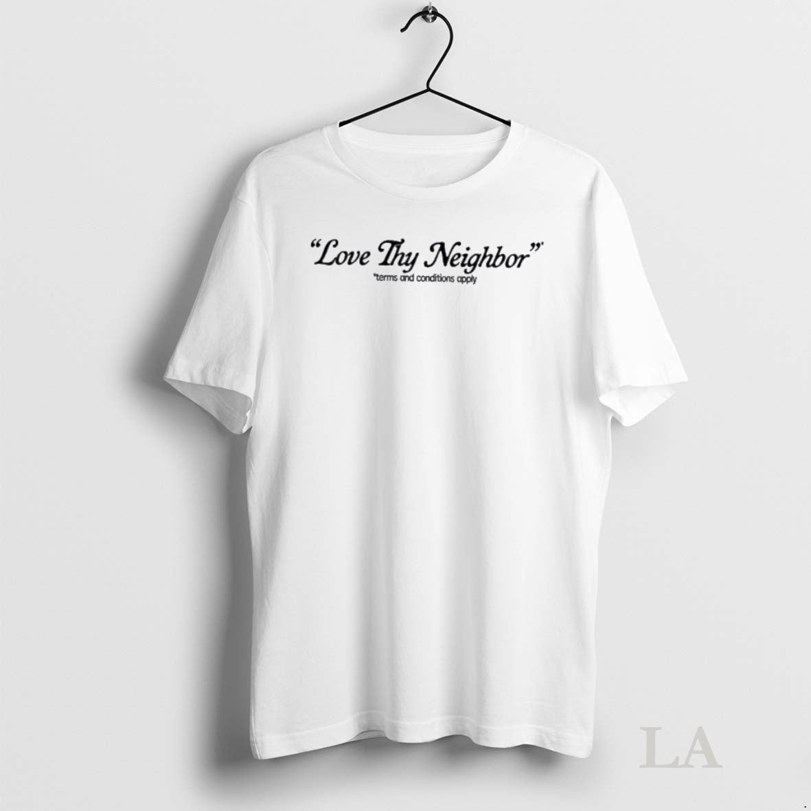 Original Love Thy Neighbor Terms And Conditions Apply Shirt Hoodie Sweatshirt | PurePodTees.com