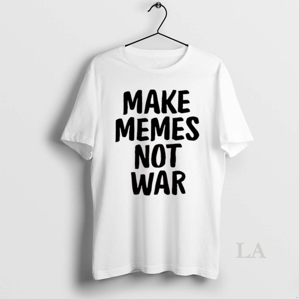 Original Make Memes Not War Shirt Hoodie Sweatshirt | PurePodTees.com