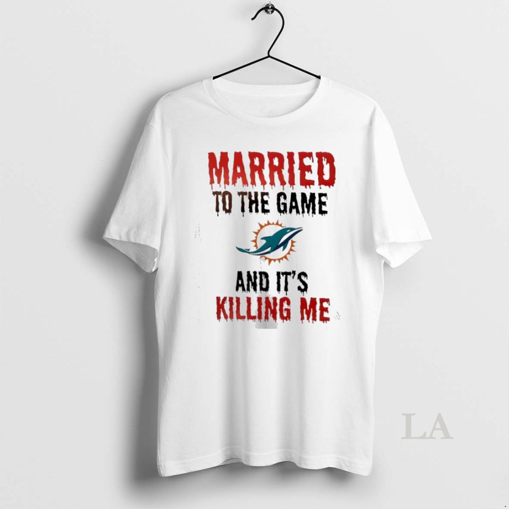 Original Married To The Game And Its Killing Me Miami Dolphins Shirt Hoodie Sweatshirt | PurePodTees.com