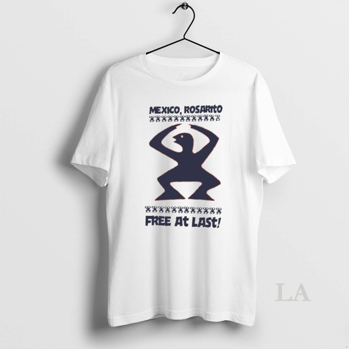 Original Mexico Rosarito Free At Last Shirt Hoodie Sweatshirt | PurePodTees.com