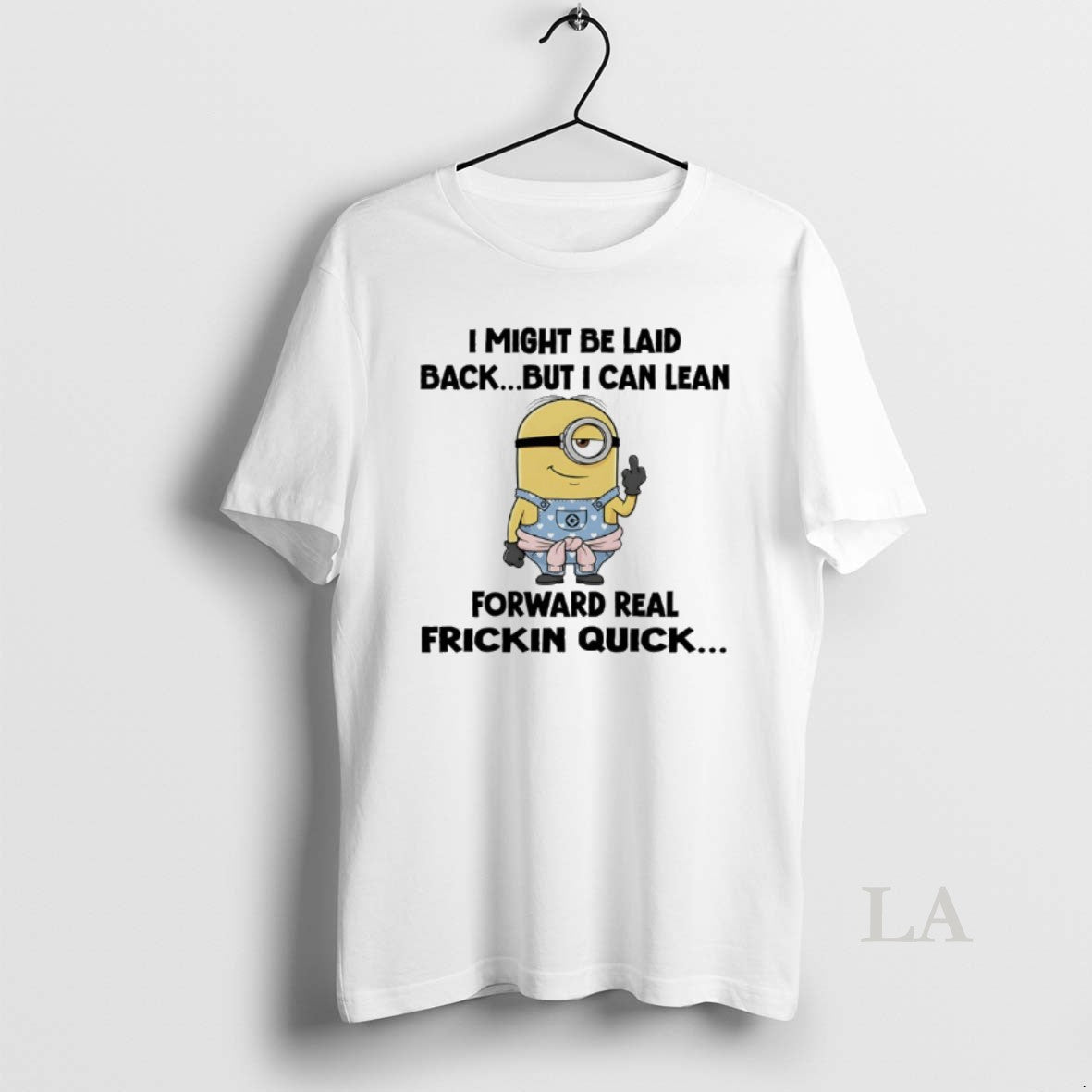 Original Minions I Might Be Laid Back But I Can Lean Forward Real Friction Quick Shirt Hoodie Sweatshirt | PurePodTees.com