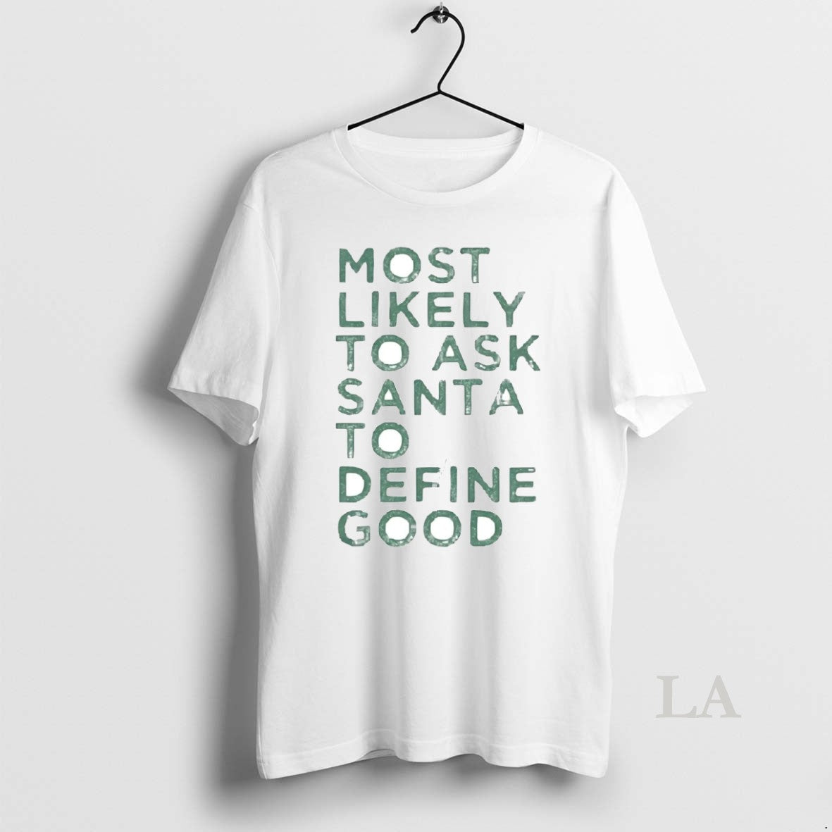 Original Most Likely To Ask Santa To Define Good Christmas Shirt Hoodie Sweatshirt | PurePodTees.com
