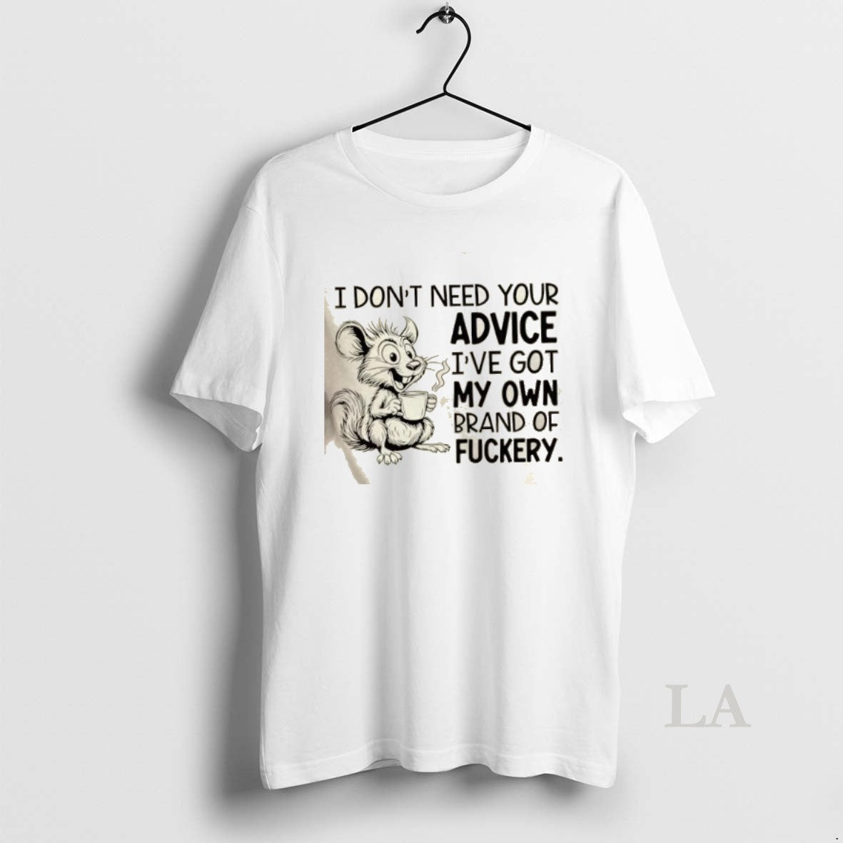 Original Mouse I Dont Need Your Advice Ive Got My Own Brand Of Fuckery Shirt Hoodie Sweatshirt | PurePodTees.com