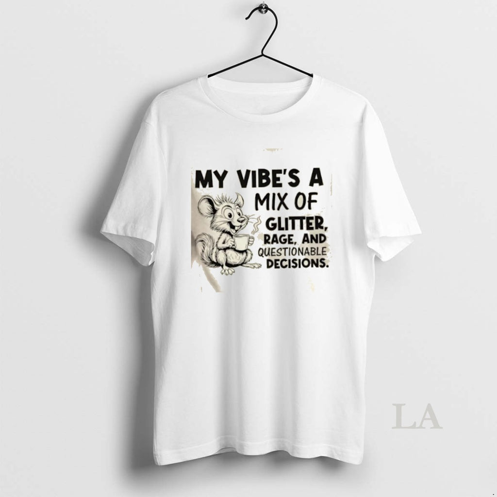 Original Mouse My Vibes A Mix Of Glitter Rage And Questionable Decisions Shirt Hoodie Sweatshirt | PurePodTees.com
