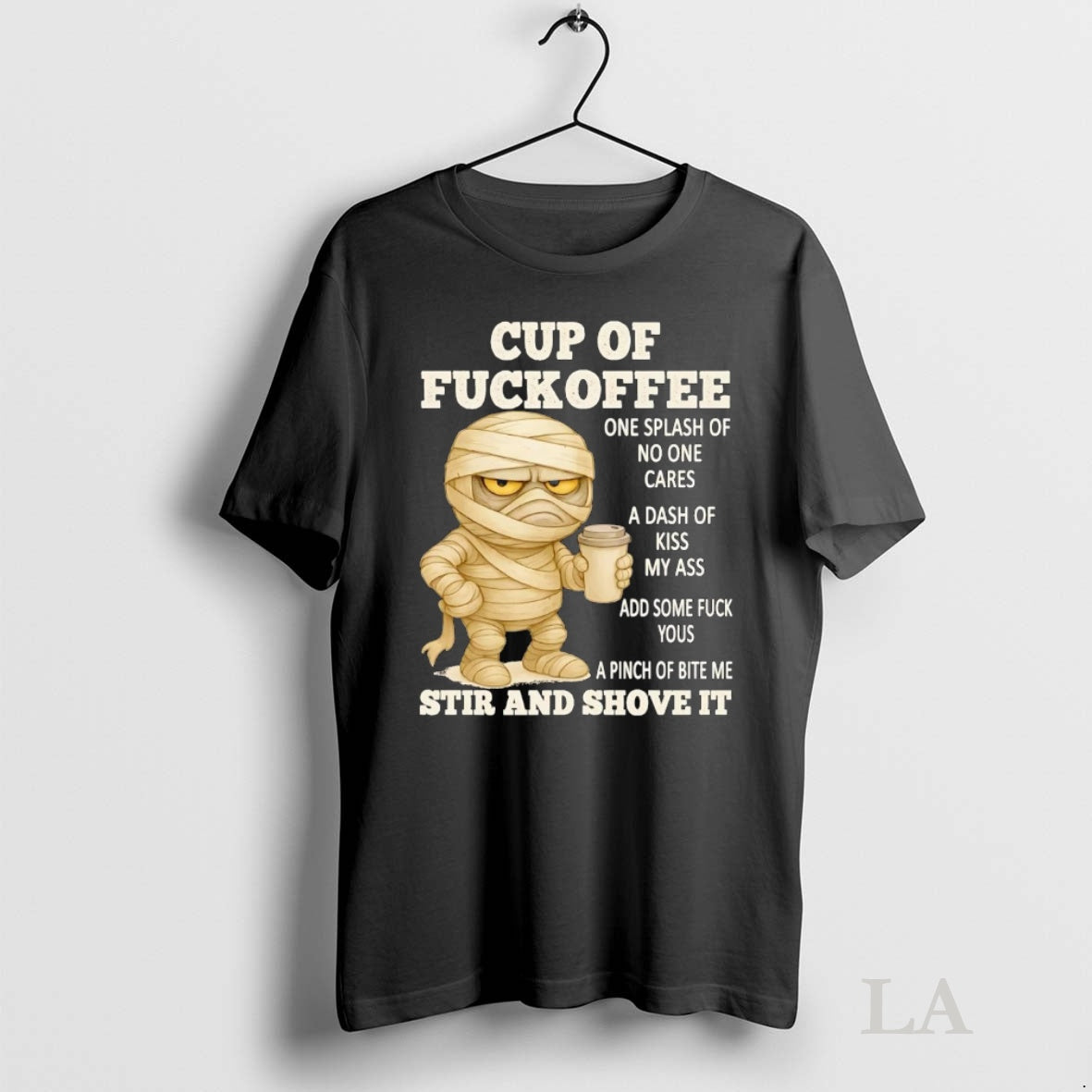 Original Mummy Cup Of Fuckoffee Stir And Shove It Shirt Hoodie Sweatshirt | PurePodTees.com
