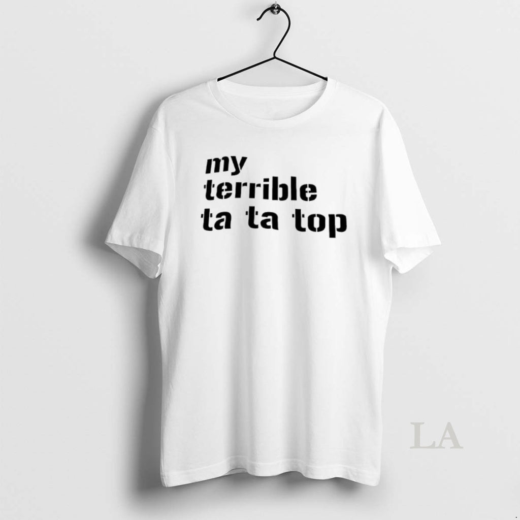 Original My Terrible Ta Ta Top Shirt Hoodie Sweatshirt | PurePodTees.com