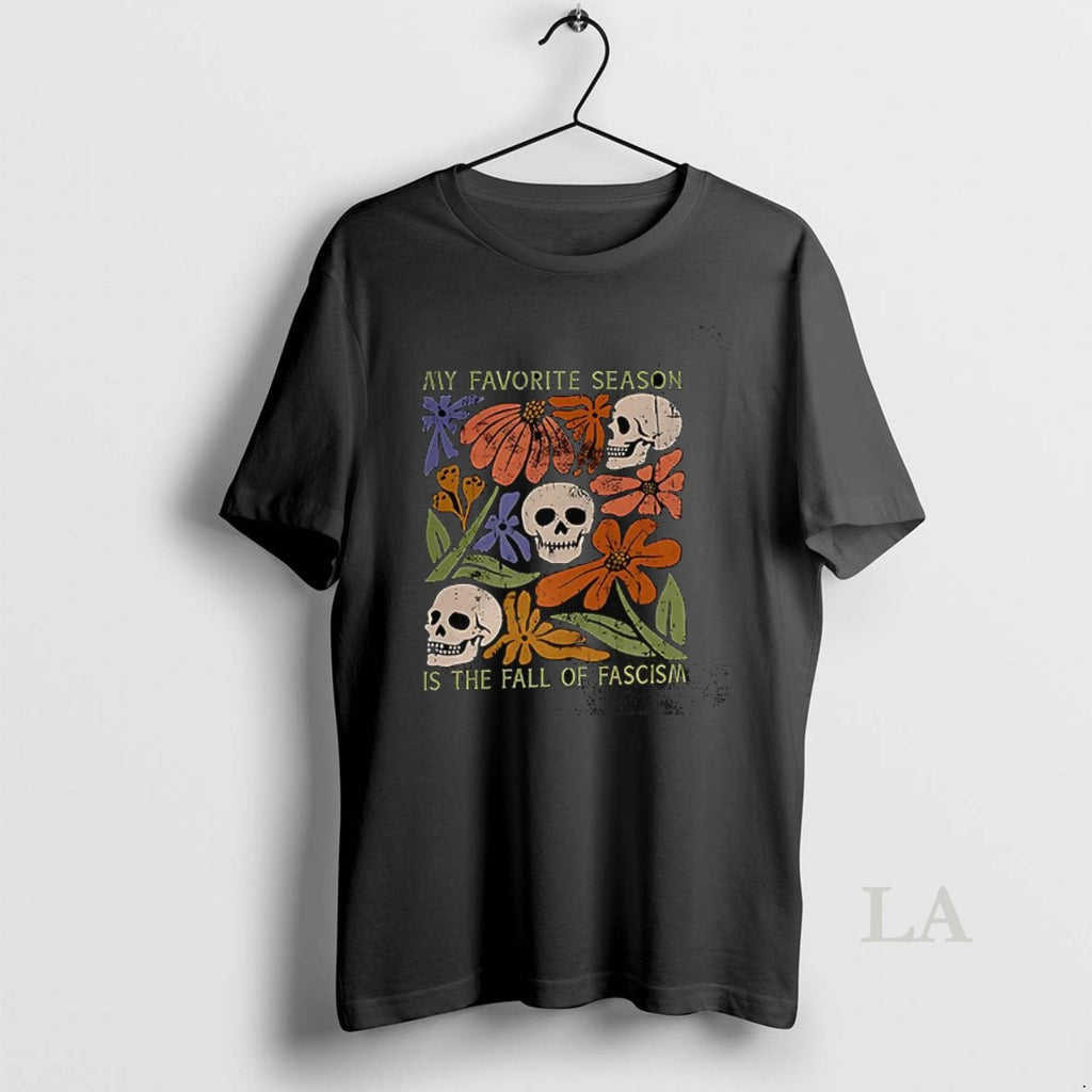 Original My Favorite Season Is The Fall Of Fascism Teacher Skull And Flower Shirt Hoodie Sweatshirt | PurePodTees.com