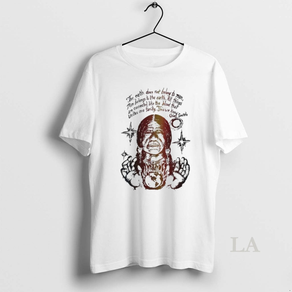 Original Native Americans The Earth Does Not Belong To Man Man Belongs To The Earth Shirt Hoodie Sweatshirt | PurePodTees.com