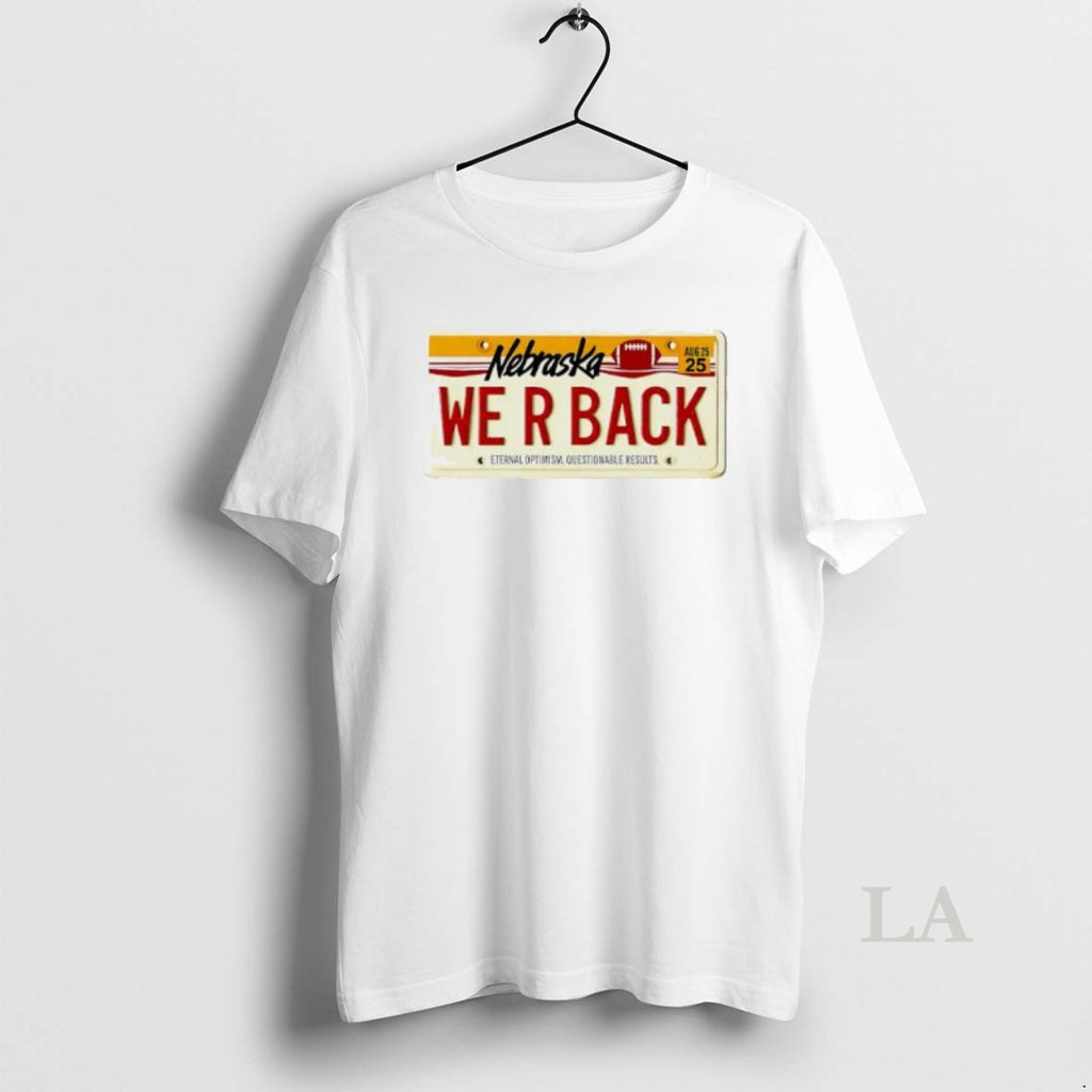 Original Nebraska We R Back Eternal Optimism Questionable Results Shirt Hoodie Sweatshirt | PurePodTees.com