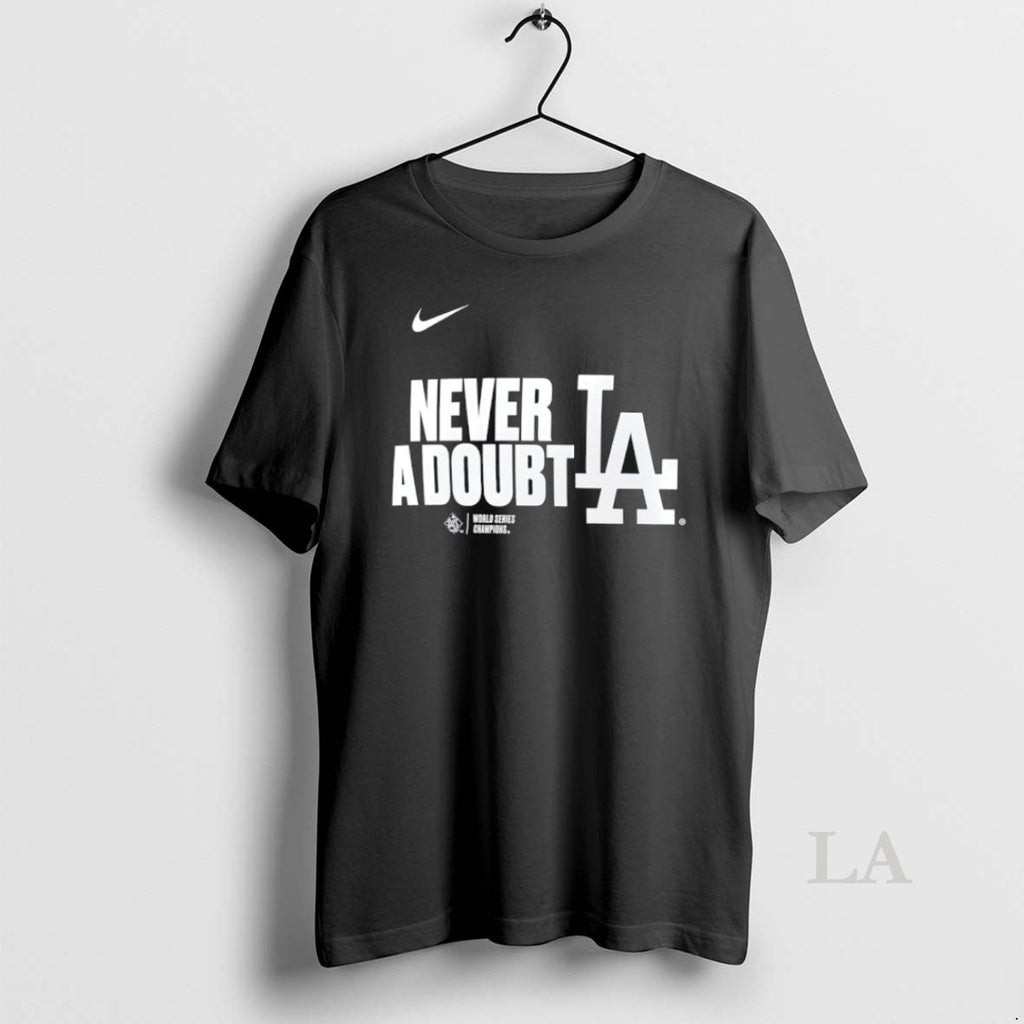 Original Never A Doubt Los Angeles Dodgers 2025 World Series Champions Shirt Hoodie Sweatshirt | PurePodTees.com