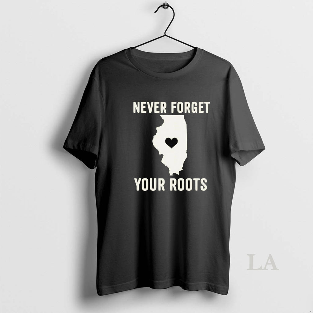 Original Never Forget Your Roots In Illinois Shirt Hoodie Sweatshirt | PurePodTees.com