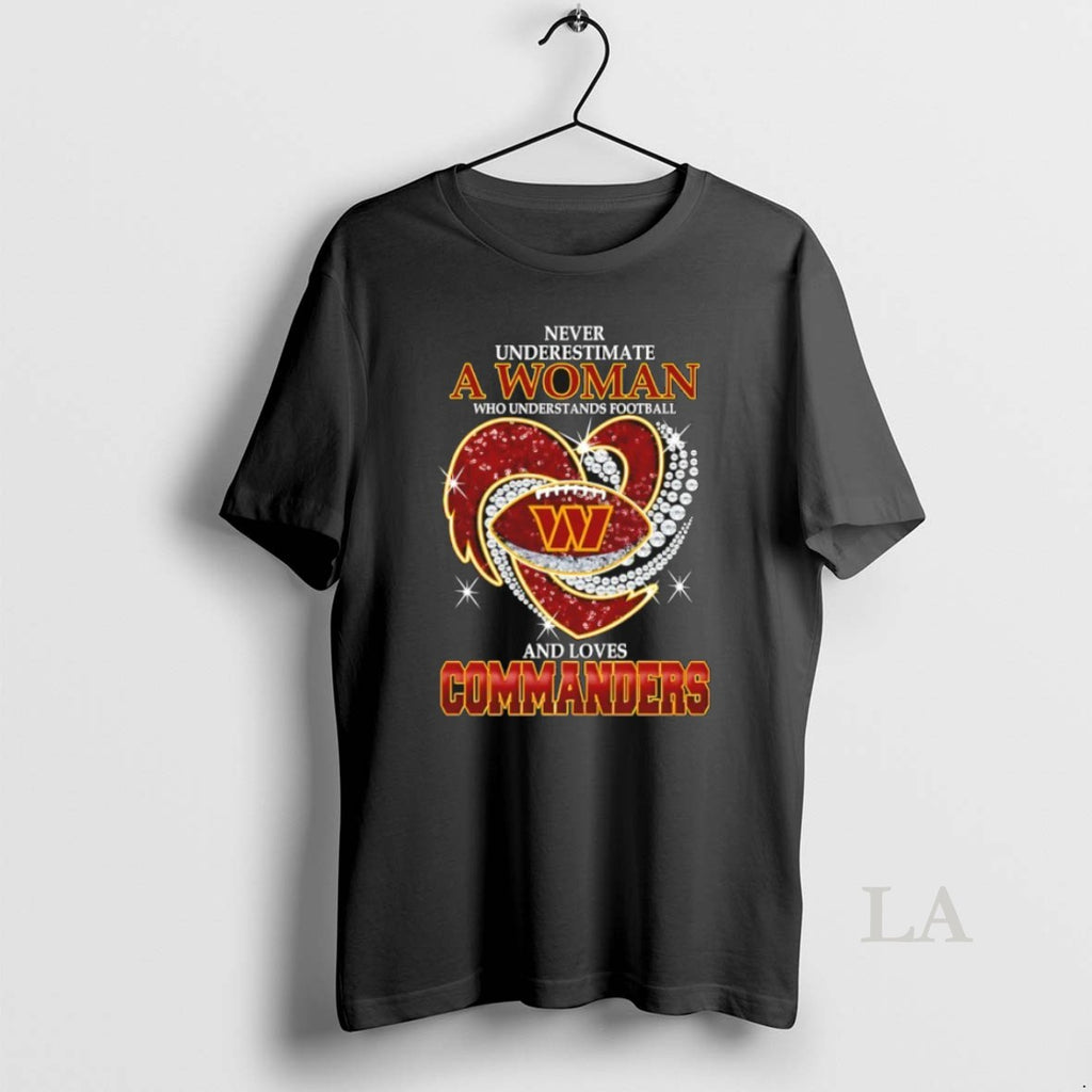 Original Never Underestimate A Woman Who Understands Football And Loves Washington Commanders Football Heart Shirt Hoodie...