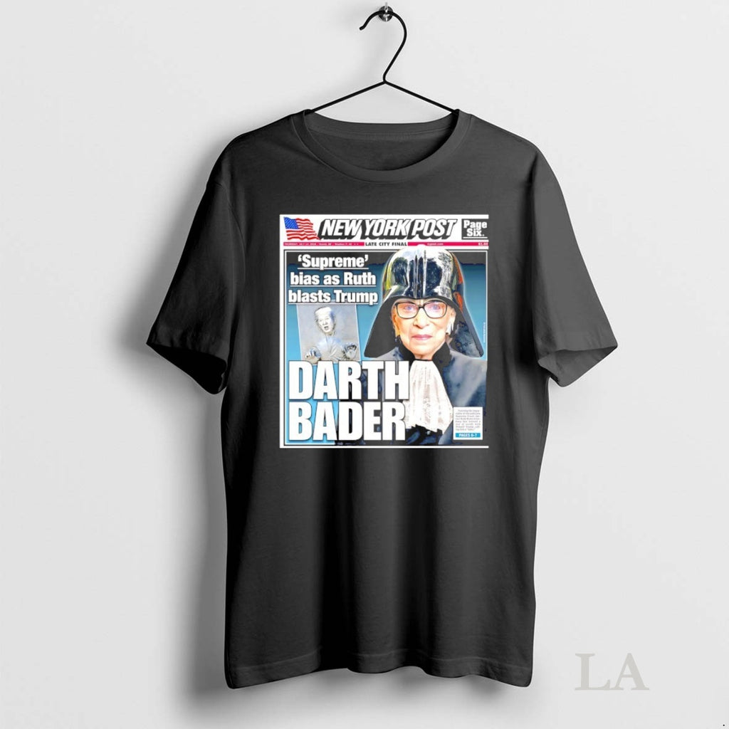 Original New York Post Darth Bader Suprem Bias As Ruth Blasts Trump Shirt Hoodie Sweatshirt | PurePodTees.com